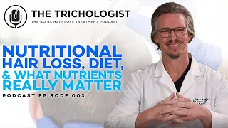 The Trichologist Podcast | Ep #03 What nutrients and diet matters