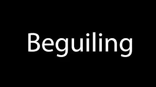 How To Pronounce Beguiling - ft. Moofz
