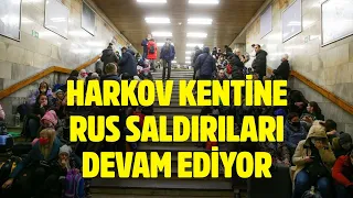 Ukrayna’nın Harkov kentinde Rus saldırıları devam ediyor! İnsani kriz derinleşiyor