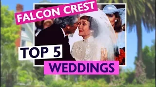 FALCON CREST: TOP 5 Weddings