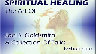 How to Heal part 1 by Joel S. Goldsmith, tape 203A