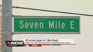 FBI arrests 7 Mile Bloods leader