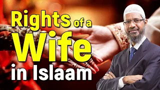 Rights of a Wife in Islam - Dr Zakir Naik