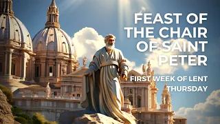 Feast of the Chair of Saint Peter - 22nd Feb 2024 - 7:00 AM - Fr. Peter Fernandes