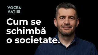 Cum se schimbă o societate. Vocea Nației #229