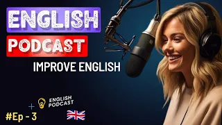 Learn English With Podcast Conversation Episode 3 | Getting to Know Each Other