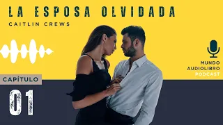 LA ESPOSA OLVIDADA - CAPÍTULO 1: Un Matrimonio sin Amor