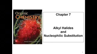 (Organic CHEM) CH 7 Alkyl Halides and Nucleophilic Substitution Part 1