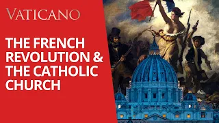 The French Revolution & the Catholic Church