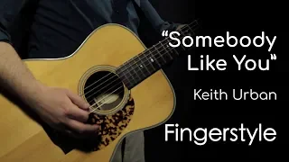 Somebody Like You - Keith Urban (Fingerstyle) by Garret Schmittling