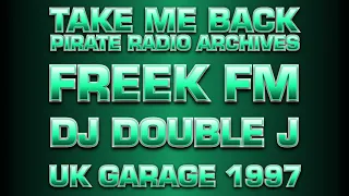 UK Garage Classics 1997 | DJ Double J | Freek FM 101.8 (Pirate Radio)