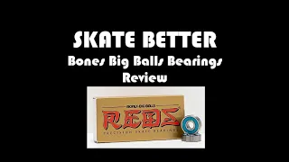 Skate Better - Bones Big Balls Bearings Review
