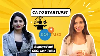 CA to Startup | Conversation with Supriya Paul, co-founder of Josh Talks | @JoshTalksLive