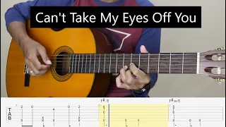 Can't Take My Eyes Off You ( I love you baby ) - Fingerstyle Guitar Tutorial TAB