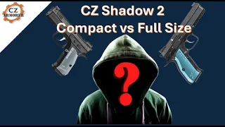 CZ Shadow 2 Compact vs Full Size - what are the differences?