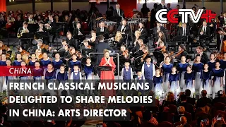 French Classical Musicians Delighted to Share Melodies in China: Arts Director