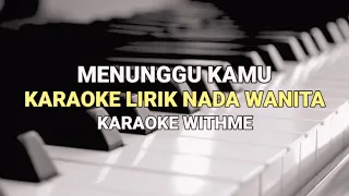 Anji - Menunggu Kamu - Karaoke Lirik Nada Wanita