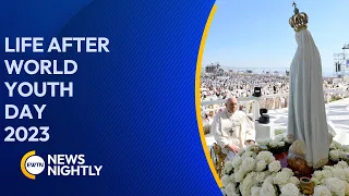 Life After World Youth Day 2023 | EWTN News Nightly