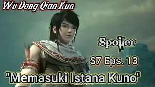Wu Dong Qian Kun Season 7 Eps. 13/Spoiler WDQK_Martial Universe.