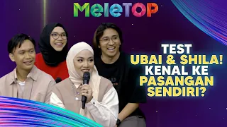 Test Ubai & Shila! Rupanya Ni Benda Terakhir Ubai Buat Sebelum… | MeleTOP | Nabil & Namie