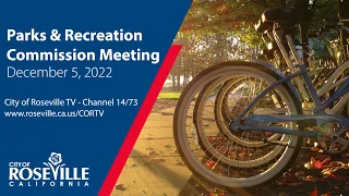Parks & Recreation Commission Meeting of December 05, 2022 - City of Roseville, CA