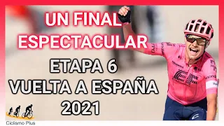 RESUMEN ETAPA 6 VUELTA A ESPAÑA 2021 🇪🇸