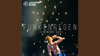 Funkenregen (Gib nicht auf)