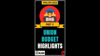 #18. Budget 2022 | Highlights & Facts | Economy | UPSC Prelims 2022 | UPPSC Prelims 2022 | IAS