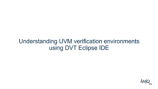 Understanding UVM verification environments using DVT Eclipse IDE