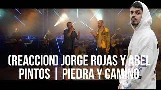 (REACCION) Jorge Rojas y Abel Pintos | Piedra y camino