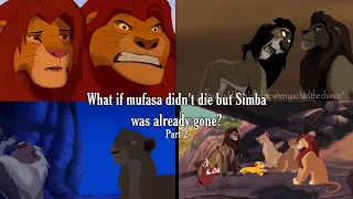 What If Mufasa Didn’t Die But Simba Was Already Gone? Part 2