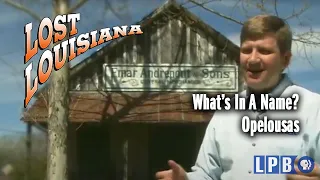 Opelousas | What's in a Name? | Lost Louisiana (2007)