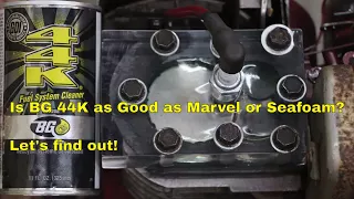 Is BG 44K as Good as Seafoam or Marvel Mystery Oil in a Gas Engine?  Let's find out!