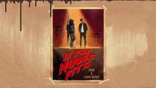 Ekoh & Chris Webby - If the Noose Fits (Official Audio)
