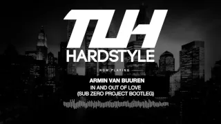 Armin van Buuren - In and Out of Love (Sub Zero Project Bootleg)  (Free Release) [HQ + HD]