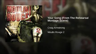 01 - Your Song (From The Rehearsal Montage Scene) "Moulin Rouge! 2" SOUNDTRACK