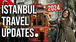 ISTANBUL HAS CHANGED: Important Things to Know Before Traveling in 2024