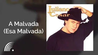 Juliano Cezar - A Malvada (Esa Malvada) - Se Entrega Pra Mim