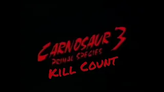 Carnosaur 3 Primal Species (1996) Kill Count