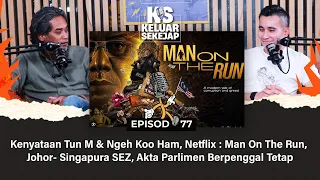 Kenyataan Tun M & Ngeh Koo Ham, Man On The Run, JHR-SG SEZ, Akta Parlimen Berpenggal Tetap