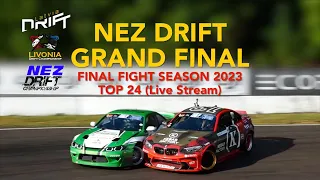 NEZ DRIFT GRAND FINAL  -  FINAL FIGHT SEASON 2023  - TOP 24 (Live Stream)