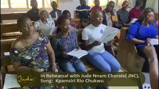 In Rehearsal  With Jude Nnam Chorale, (JNC) -  Song: Kpamshiri Rio