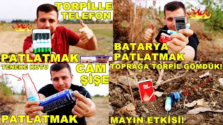 Torpil Patlatma Tüm Videolar - (Telefon-Batarya-Teneke Kutu-Cam Şişe-Toprak-Pet Şişe)