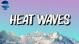 🎧 Glass Animals - Heat Waves || Taylor Swift , Sia, Adele ..(Mix)