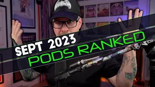 Pods Ranked September 2023 | Very Tough Ranking