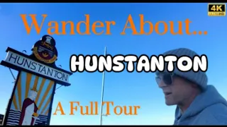 Wander About... Hunstanton - Norfolk - Things To Do - A Beautiful Victorian Coastal Town - Feb' 24