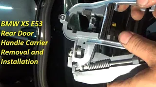 BMW X5 E53 Rear Door Handle Carrier Removal and Installation.