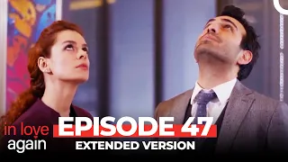 In Love Again Episode 47 (Extended Version)