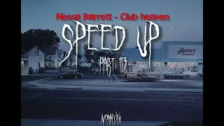 Nessa Barrett - Club heaven (speed up)