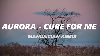 Aurora - Cure For Me | Manusician Remix (Official Audio)